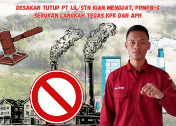 Desakan Tutup PT LIL/STN Kian Menguat, PPMPB-G Serukan Langkah Tegas KPK dan APH