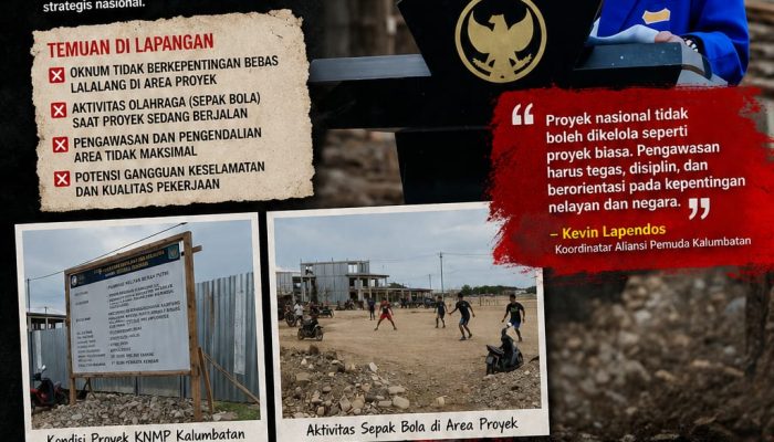 Kevin Lapendos Soroti Pengawasan Proyek KNMP Kalumbatan, Desak Evaluasi Tata Kelola dan Pengamanan Area Konstruksi